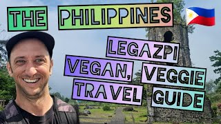 Travelling To The Philippines? This is Your LEGAZPI Vegan, Veggie Travel Guide 2025