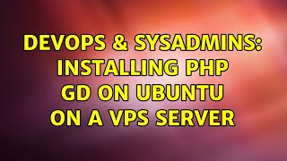 DevOps & SysAdmins: Installing php gd on ubuntu on a vps server