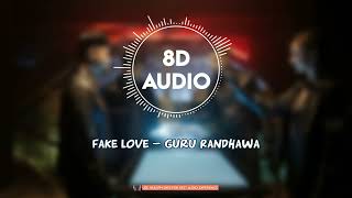 (8D AUDIO) Fake Love - Guru Randhawa - T-Series Full 8D Audio Song