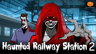 Haunted Railway Station Part 2 | Scary Pumpkin | Hindi Horror Stories | Animated Stories