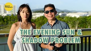 The Evening Sun \u0026 Shadow Problem In Photography