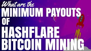 What Are The Minimum Payouts of Hashflare Bitcoin Mining Service