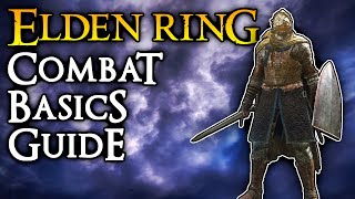 Combat Basics - An Elden Ring Beginner's Guide