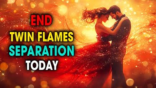 Finalize Twin Flame Reunion: End Separation Today | Spiritual Universe