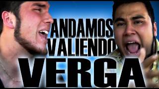 11-Andamos valiendo verga