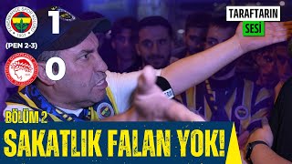 “Gol atmamak için uğraştık!” | Fenerbahçe 1-0 Olympiakos | Maç Sonu Taraftarın Sesi