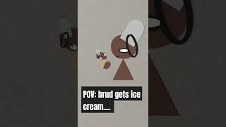 Pov: brud gets ice crea.m.....