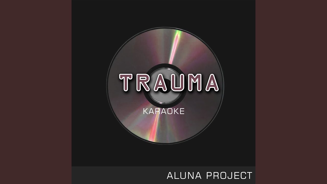 Trauma Karaoke Youtube Music