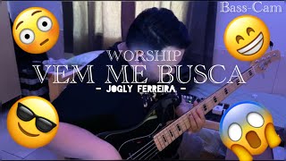 BASS-CAM | VEM ME BUSCA ( VERSÃO ) #basscam #worshipbass #gospelmusic #worship