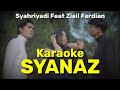 SYANAZ - Ziell Ferdian feat Syahriyadi (Karaoke Version)