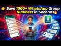 Save 1000+ WhatsApp Group Numbers in Seconds
