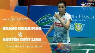 Yonex Sunrise 2023 | Huang Chinh Ping vs Nguyễn Thùy Linh | Quarterfinals | Ciputra Hanoi