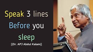 Speak 3 Lines Before You Sleep | APJ Abdul Kalam Motivational Quotes | APJ Abdul Kalam Speech