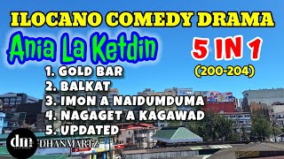 ANIA LA KETDIN 5IN1 #200-204 | ILOCANO COMEDY DRAMA