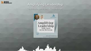 Amplifying Leadership Podcast Episode 11