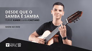 Xande canta Caetano - Desde que o Samba é Samba (AO VIVO)