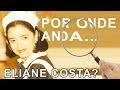 #PorOndeAnda #1 | Eliane Costa