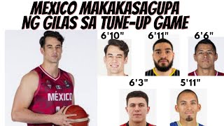 MEXICO MAKAKASAGUPA NG GILAS SA TUNE-UP GAME.