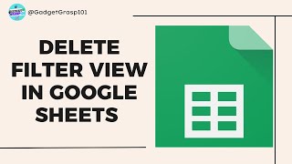 How To Delete Filter View In Google Sheets | Full Guide to Deleting Filter Views in Sheets