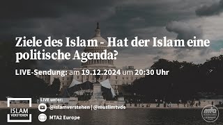 Ziele des Islam - Hat  der Islam eine politische Agenda?