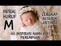 40 INSPIRASI NAMA BAYI PEREMPUAN INISIAL HURUF M LENGKAP BESERTA ARTINYA | djzayanti