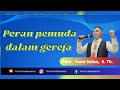 Peran Pemuda Dalam Gereja, Pembicara; Pdm. Tomi Selan, S. Th.