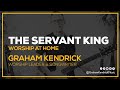 The Servant King - Worship at Home - Easter Song by Graham Kendrick