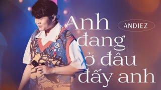 Anh Đang Ở Đâu Đấy Anh | Andiez | In The Moonlight Show