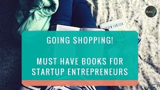 The Best Books for Startup Entrepreneurs: Going Shopping at the Bookstore