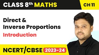 Direct and Inverse Proportions - Introduction | Class 8 Maths Chapter 11 | CBSE