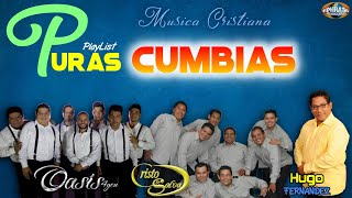 Musica Cristiana / Puras Cumbias (Oasis 4you / Cristo te Salva / Hugo Fdez.)