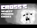 Cross's Newest Fashion Choice (Undertale AU Comic Dub)