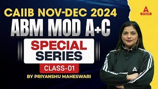 CAIIB NOV-DEC 2024 | CAIIB ABM MOD A+C SPECIAL SERIES | CLASS 1 | BY PRIYANSHU MAHESHWARI