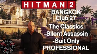 Hitman 2: Bangkok - Club 27 - The Classics - Silent Assassin, Suit Only, Professional Difficulty