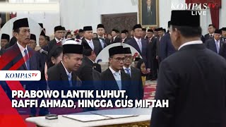 (FULL) Presiden Prabowo Lantik Luhut, Raffi Ahmad, hingga Gus Miftah Jadi Penasihat Utusan Khusus