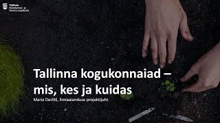 Kogukonnaaedade kogemusvahetus 2020 / Tallinna kogukonnaiad – mis, kes ja kuidas