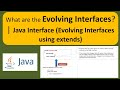 What are the evolving Interfaces? | Java Interface (Evolving Interfaces using extends)