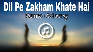 Dil Pe Zakhm Khate Hai | Remix + 8d Song | Rahat Fateh Ali Khan