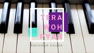Tera Woh Pyar (Nawazishein Karam) by Rachana Kaura