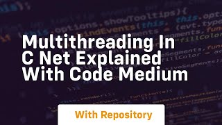 multithreading in c net explained with code medium