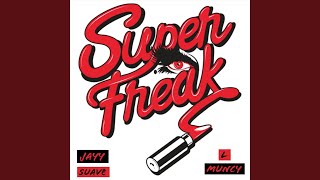 SuperFreak (feat. Jayy Suave)