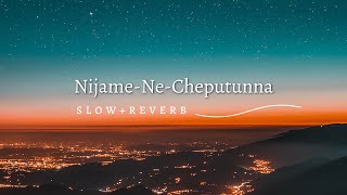 Nijame Ne Cheputunna: A Slow, Relaxing Reverb Song