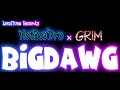 BigDawg ft.GRIM