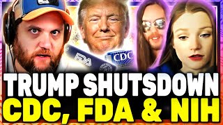 Trump Shuts Down CDC, FDA \u0026 NIH! w/ Hannah Claire