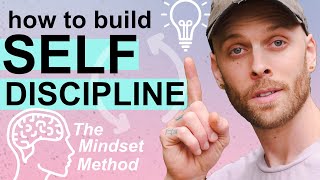 How to Build Self-Discipline: The Mindset Method