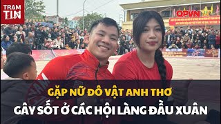 NỮ ĐÔ VẬT GÂY SỐT Ở CÁC HỘI LÀNG ĐẦU XUÂN