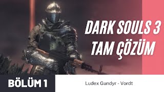 Dark Souls 3 Detaylı Tam Çözüm - Bölüm 1 - Ludex Gundyr  ve Vordt of Boreal Valley