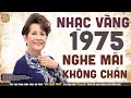 Góc Nhạc Vàng Liên Khúc Nhạc Vàng 1975 Nghe Mãi Không Chán - Nhạc Xưa Hải Ngoại Tuyển Chọn Đặc Biệt