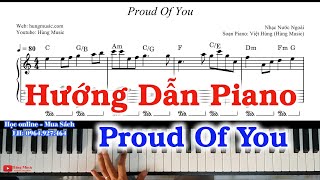 [Romantic Piano 1] Hướng Dẫn Proud Of You Piano - Thầy Hùng Piano