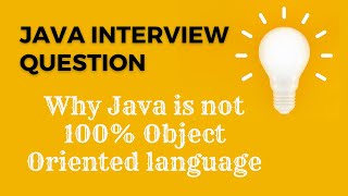 Why Java is not 100% Object Oriented language [MOST ASKED INTERVIEW QUESTIONS]